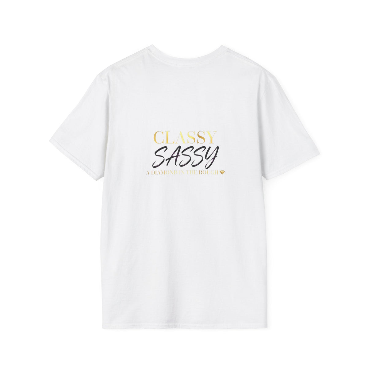 Classy Sassy A diamond in the rough T‑Shirt — "Classy Sassy" Graphic Tee for Stylish, Confident Women