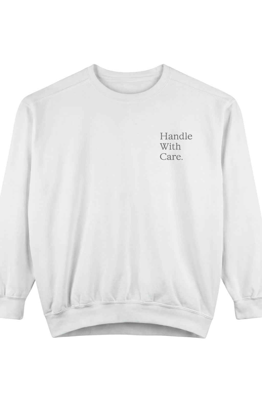 Handle With Care Sweatshirt